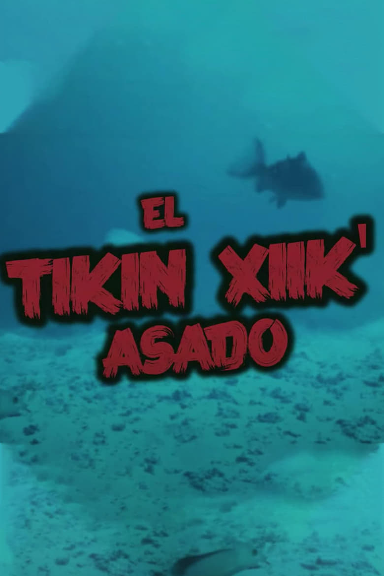 Poster of El Tikin Xiik' Asado