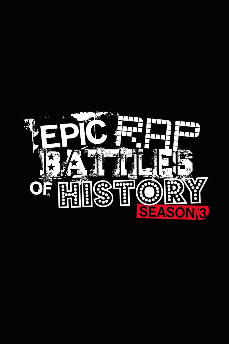 Poster of Episodes in Epic Rap Battles Of History - Season 3 - Season 3