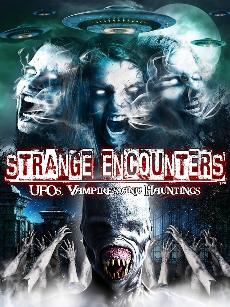 Poster of Strange Encounters: Vampires, UFOs and Hauntings