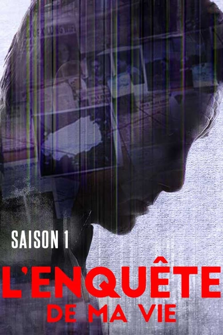 Poster of Episodes in L'Enquête De Ma Vie - Season 1 - Season 1