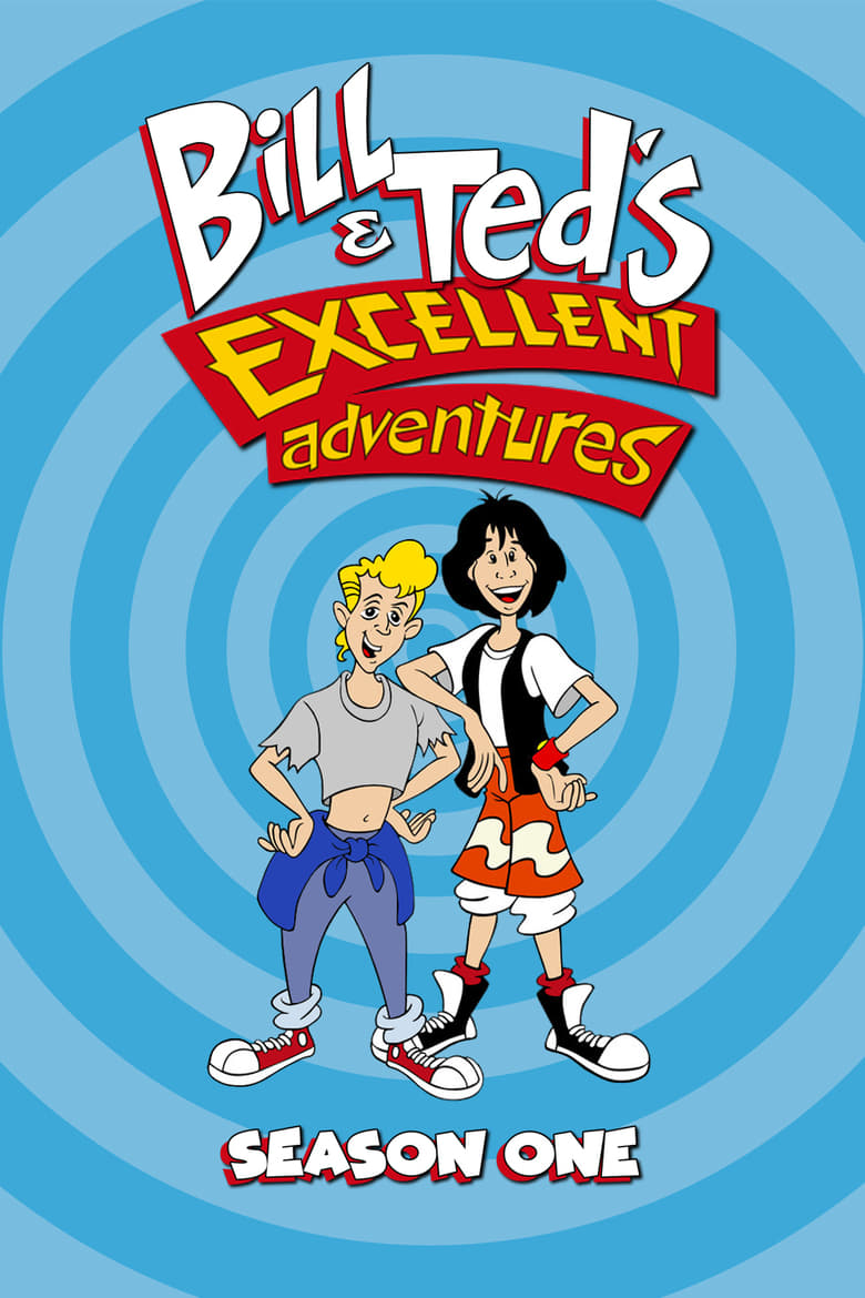 Poster of Episodes in Bill & Ted's Excellent Adventures - Season 1 - Season 1