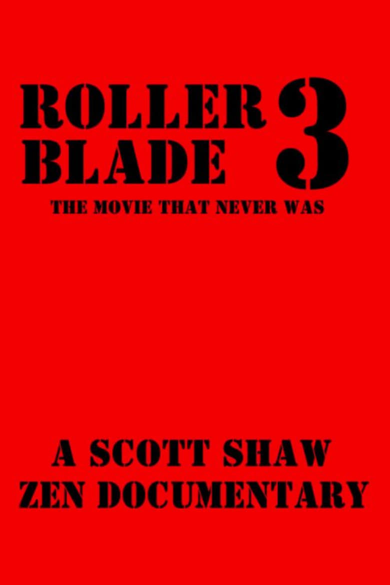 Poster of Roller Blade 3: The Movie That Never Was