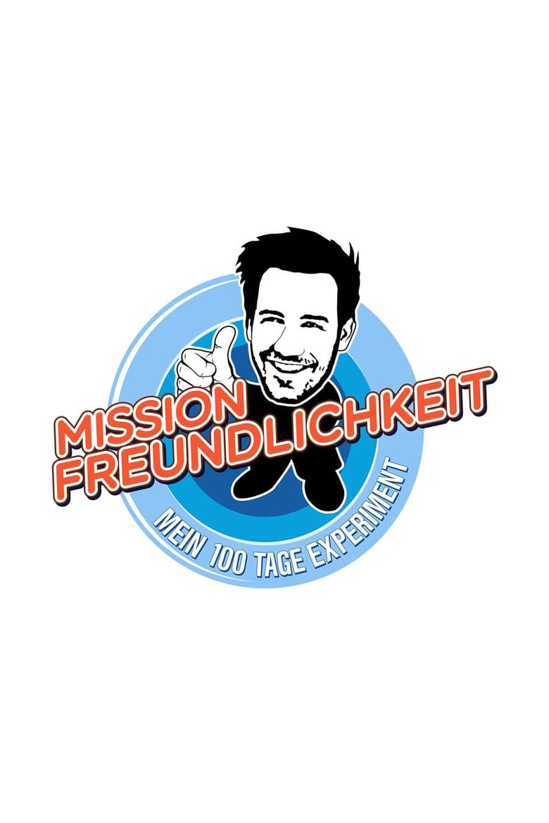 Poster of Mission Freundlichkeit – Mein 100 Tage Experiment