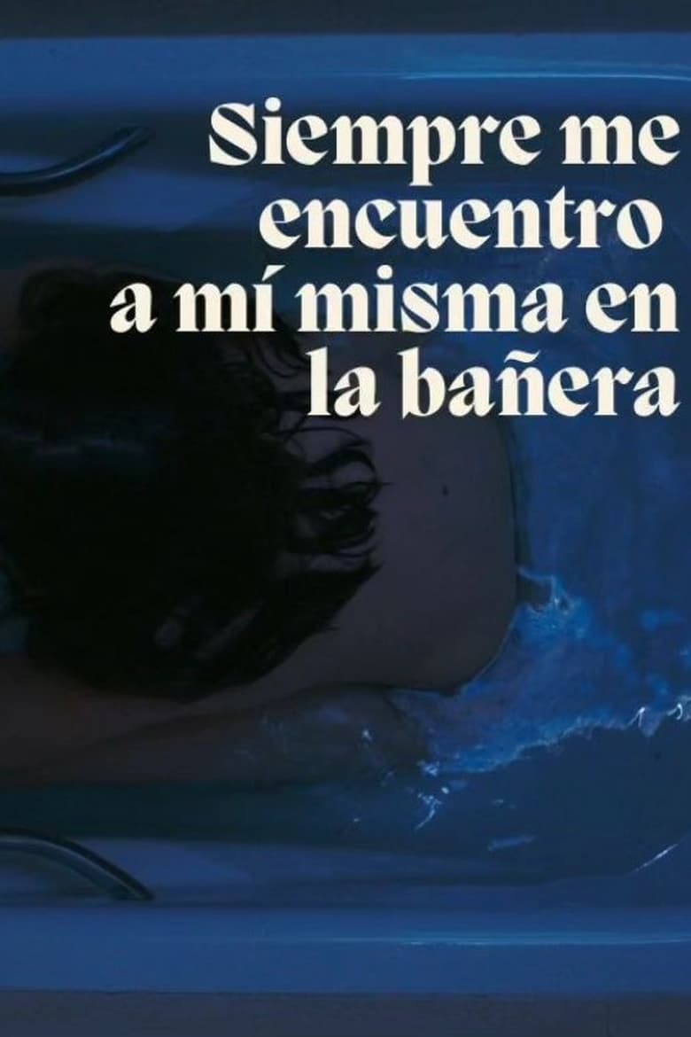 Poster of Siempre me acabo encontrando a mi misma en la bañera