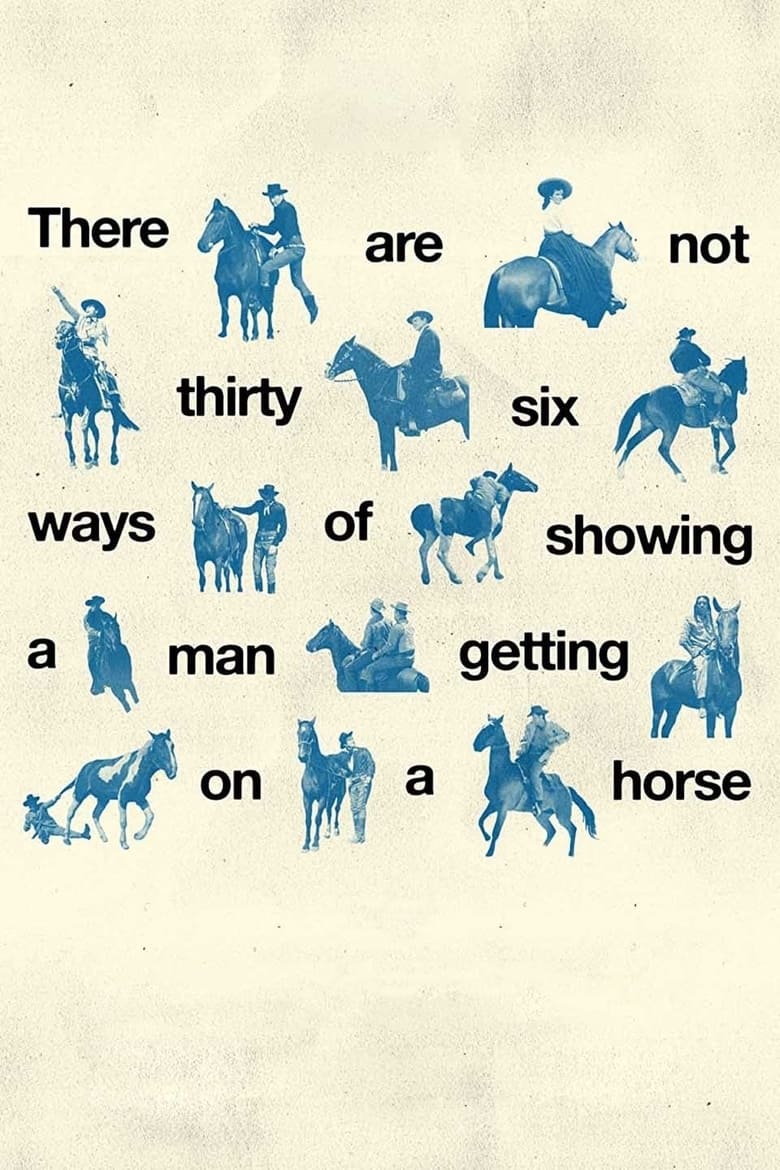 Poster of There Are Not Thirty-Six Ways of Showing a Man Getting on a Horse