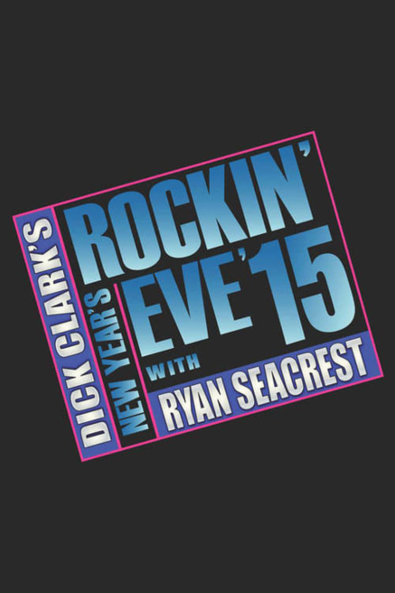 Poster of Episodes in Dick Clark's New Year's Rockin' Eve With Ryan Seacrest - 2014 - 2014