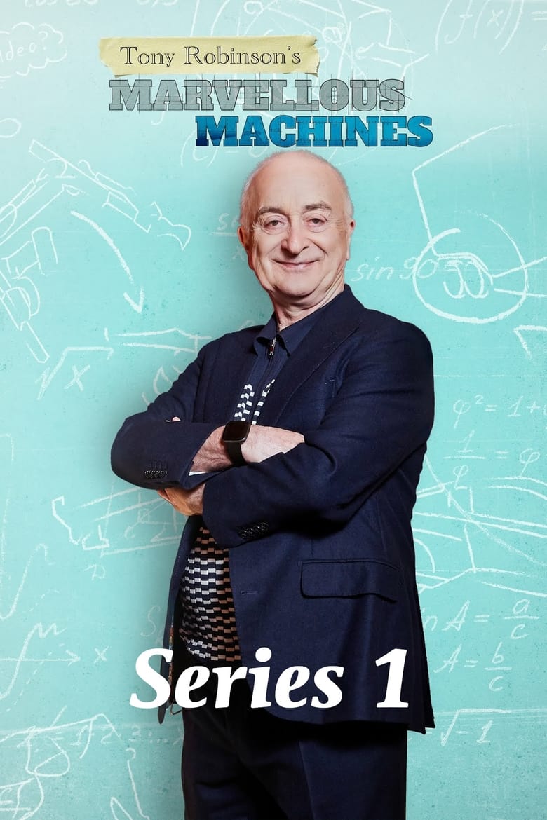 Poster of Episodes in Tony Robinson's Marvellous Machines - Series 1 - Series 1