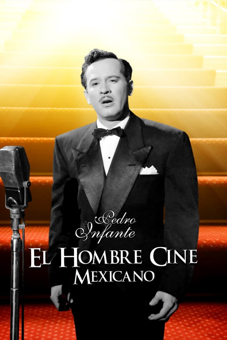 Poster of El hombre cine mexicano: Pedro Infante, el mito