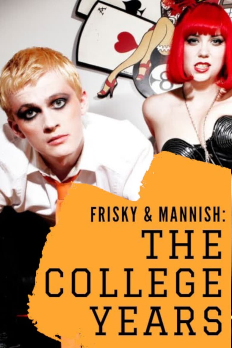 Poster of Frisky and Mannish: The College Years