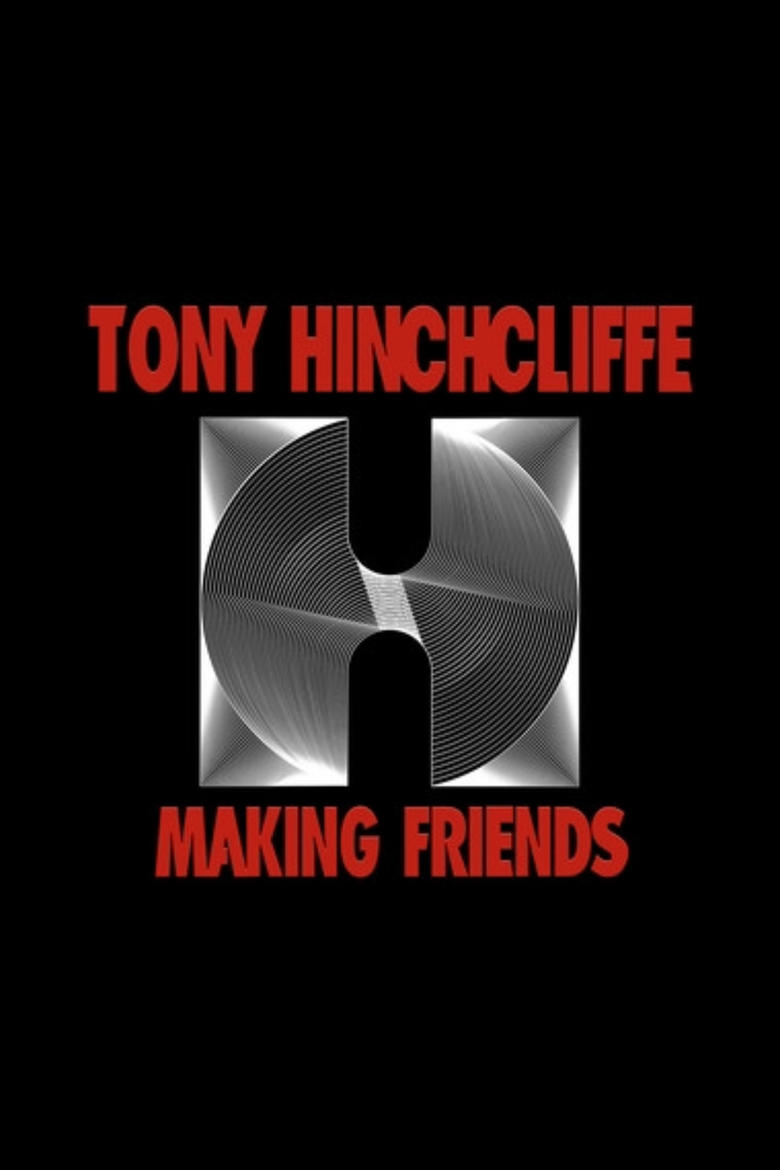 Poster of Tony Hinchcliffe: Making Friends