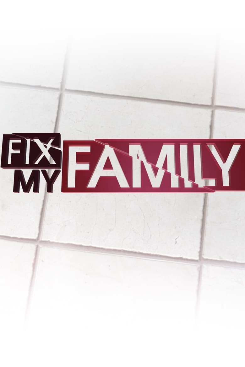 Poster of Fix My Family