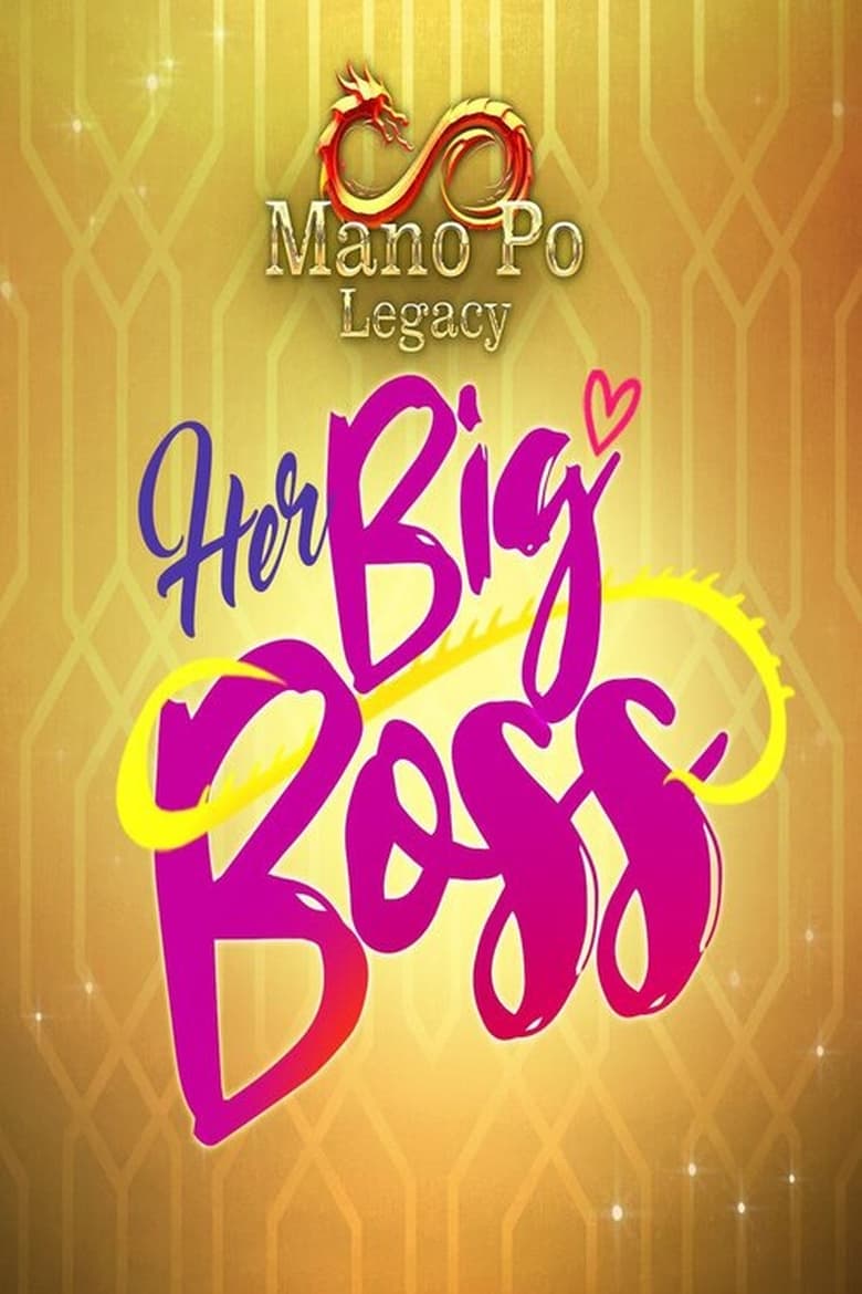 Poster of Episodes in Mano Po Legacy - Her Big Boss - Her Big Boss