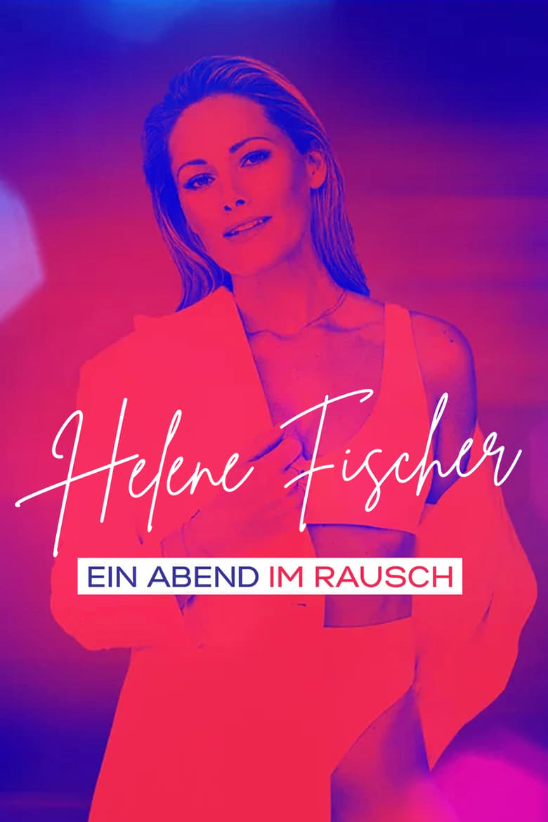 Poster of Helene Fischer - Ein Abend im Rausch