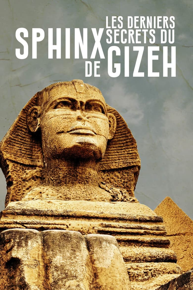 Poster of Les Derniers Secrets du Sphinx de Gizeh