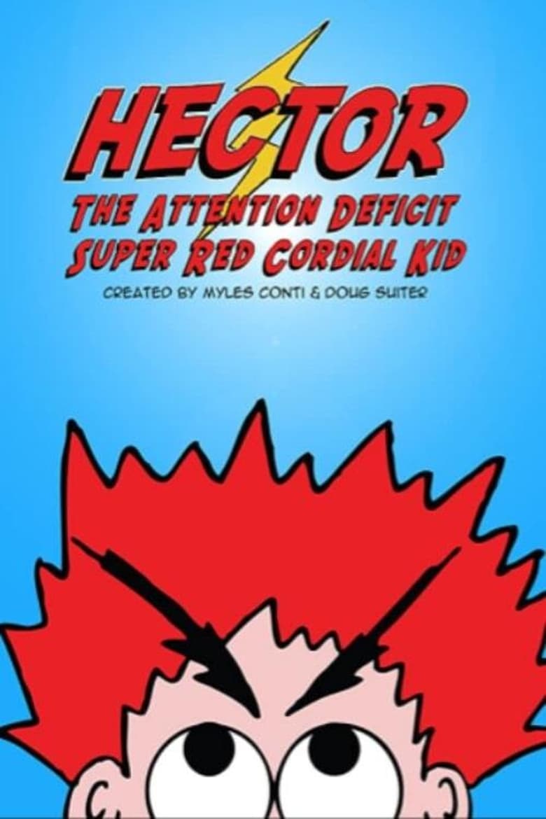 Poster of Hector the Attention Deficit Super Red Cordial Kid