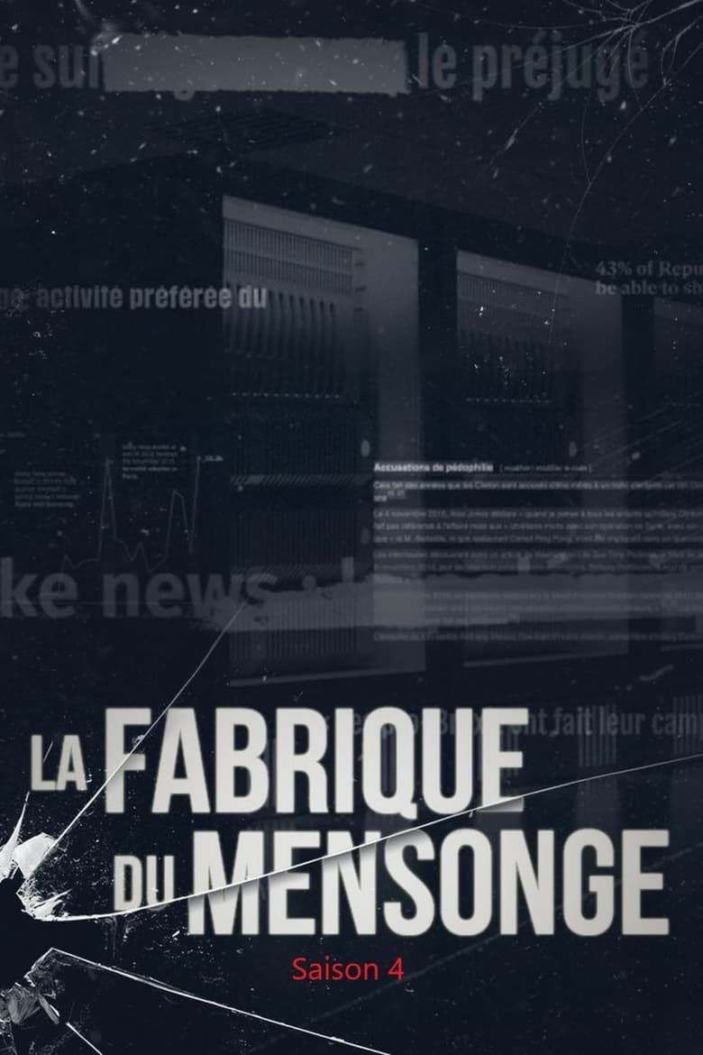 Poster of Episodes in La Fabrique Du Mensonge - Season 4 - Season 4