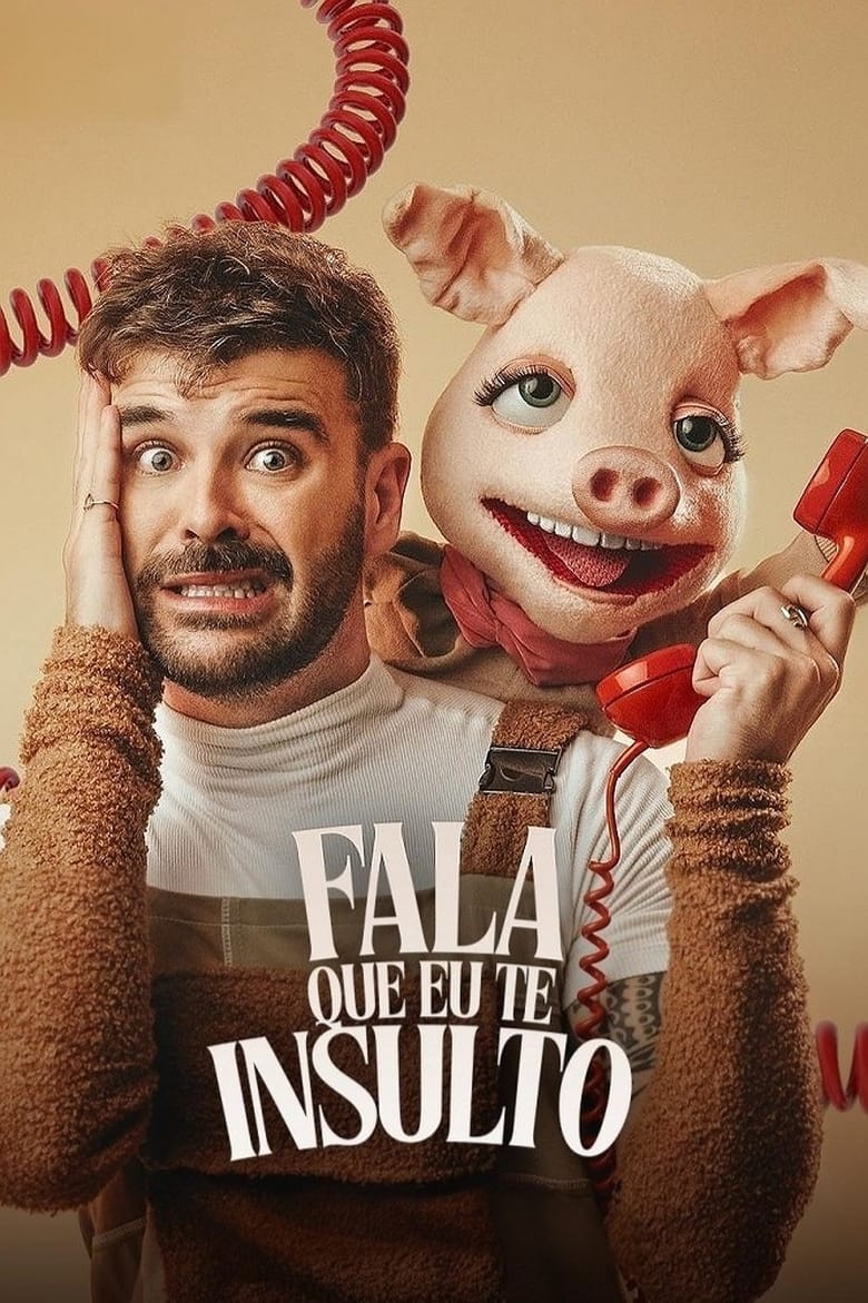 Poster of Episodes in Fala Que Eu Te Insulto - Season 1 - Season 1