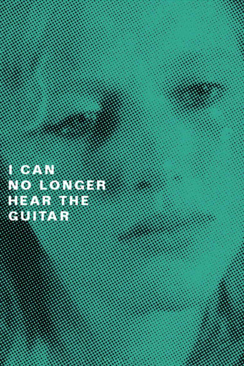 Poster of I Can No Longer Hear the Guitar