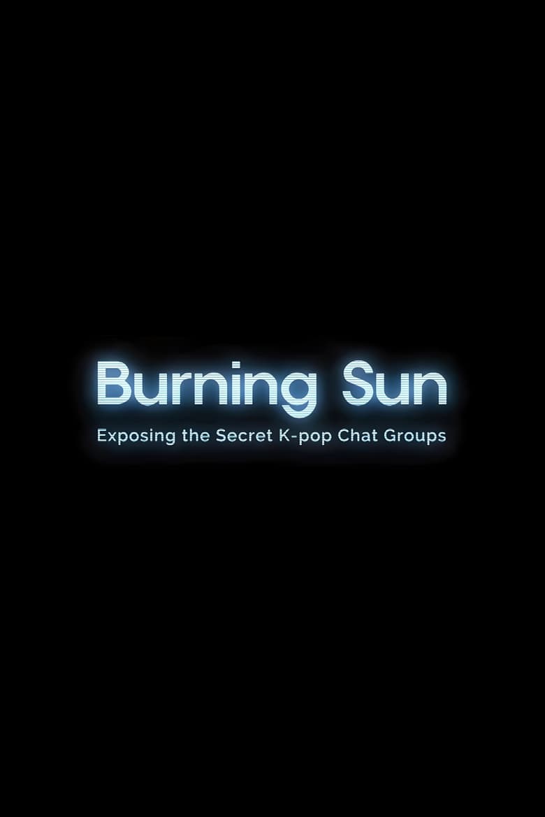 Poster of Burning Sun: Exposing the Secret K-pop Chat Groups