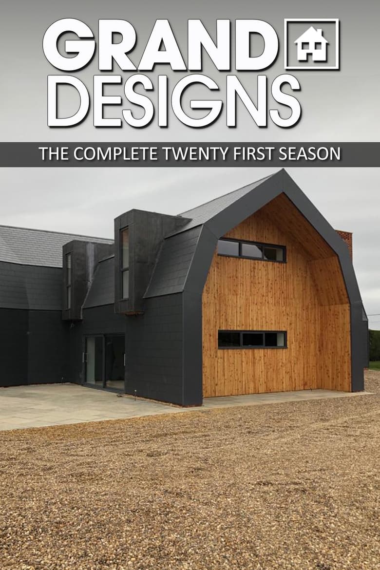 Poster of Episodes in Grand Designs - Season 21 - Season 21