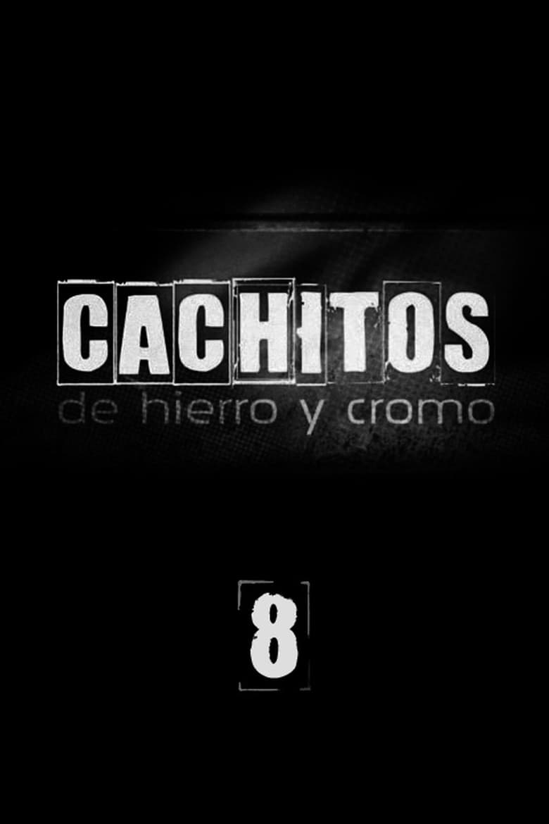 Poster of Episodes in Cachitos De Hierro Y Cromo - Season 8 - Season 8