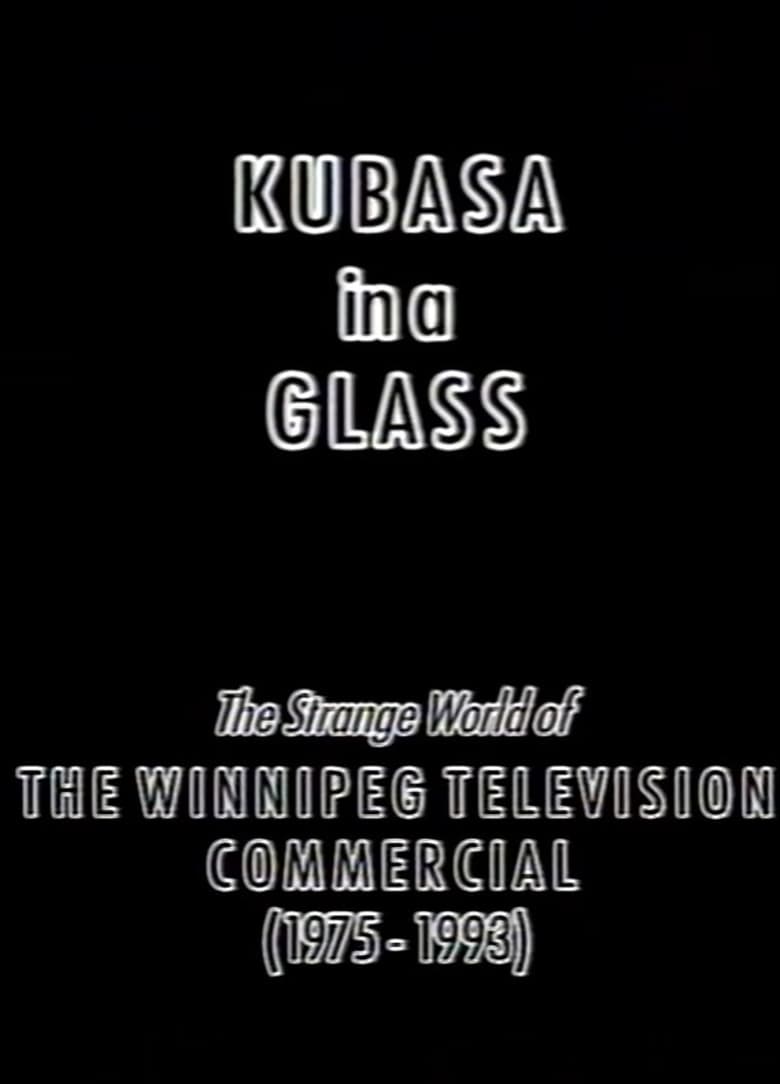 Poster of Kubasa in a Glass: The Fetishised Winnipeg TV Commercial 1976-1992