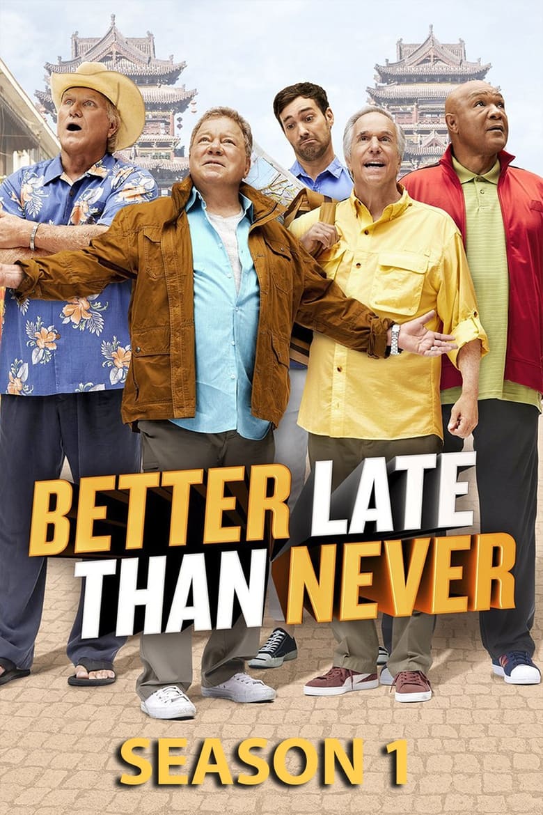 Poster of Episodes in Better Late Than Never - Season 1 - Season 1