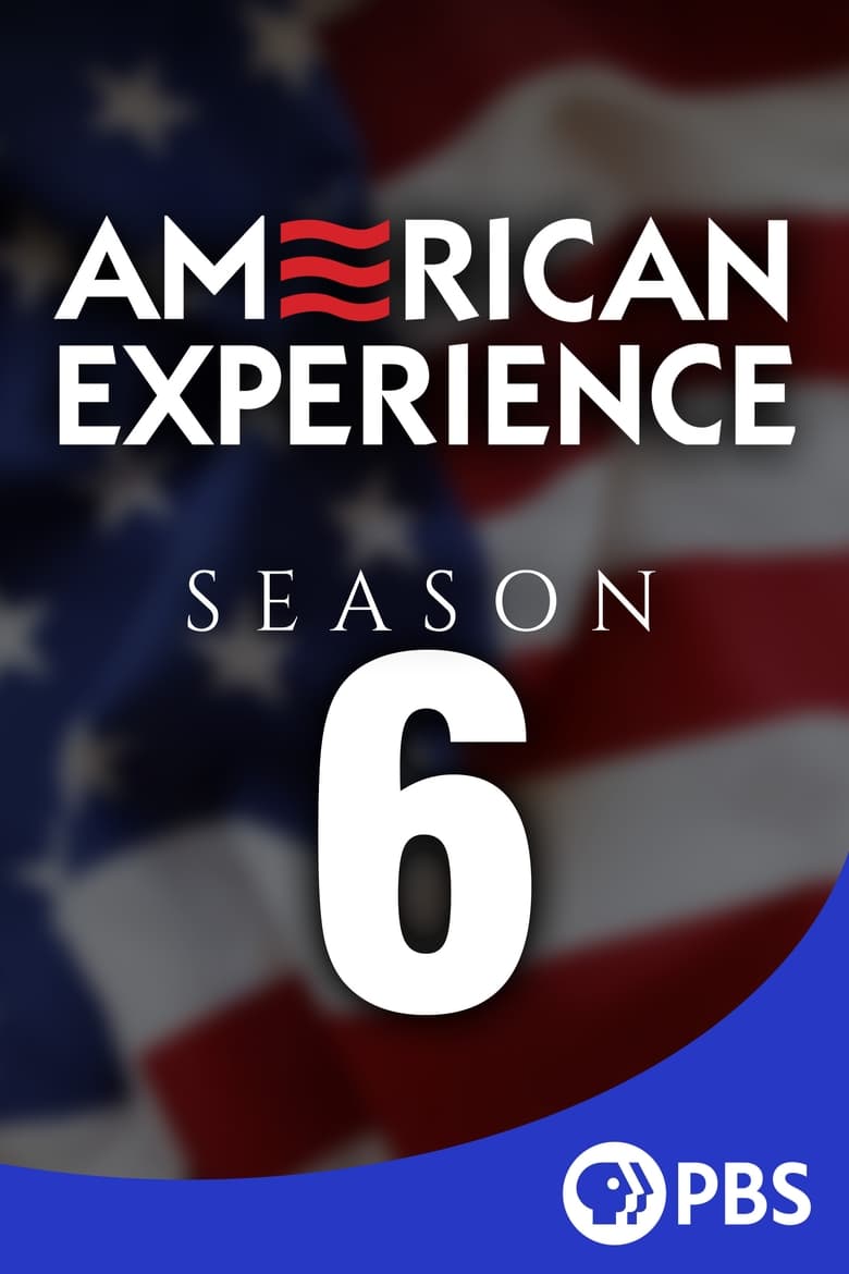 Poster of Episodes in American Experience - Season 6 - Season 6