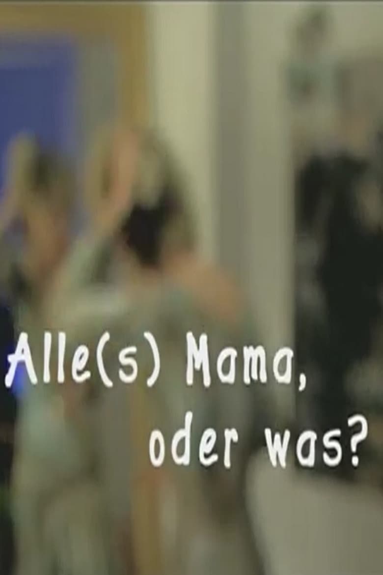 Poster of Alles Mama, oder was!?