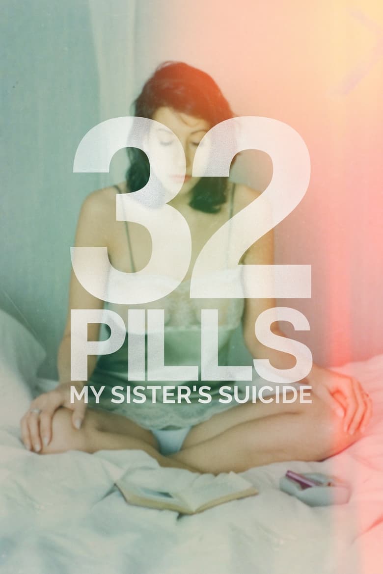 Poster of 32 Pills: My Sister's Suicide