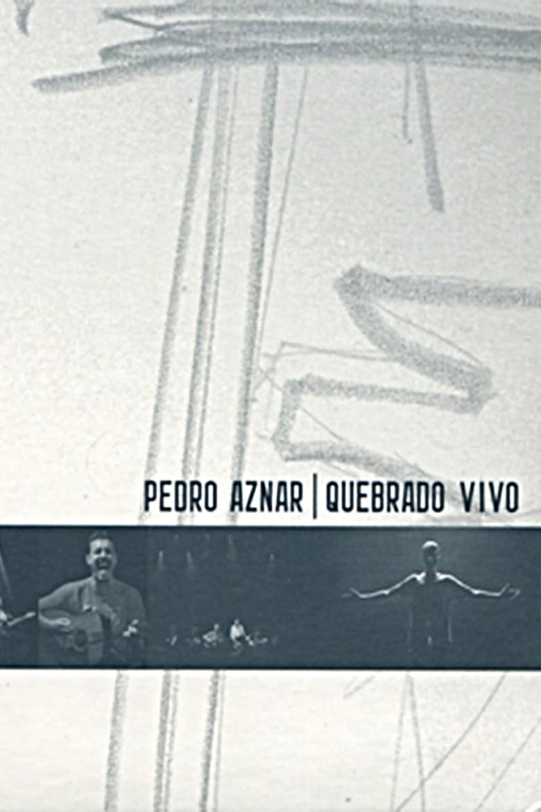 Poster of Pedro Aznar: Quebrado Vivo