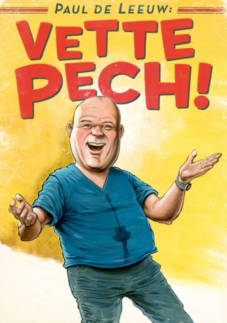 Poster of Paul de Leeuw: Vette Pech