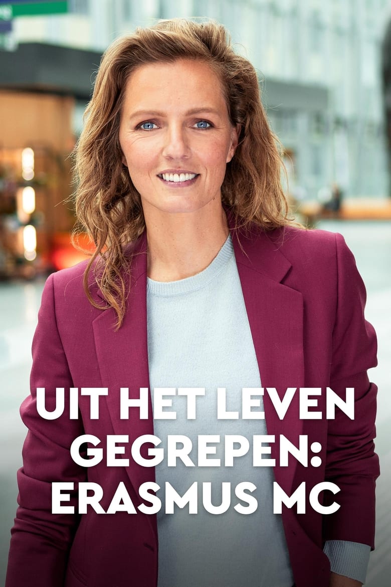 Poster of Episodes in Uit Het Leven Gegrepen  Erasmus MC - Season 1 - Season 1