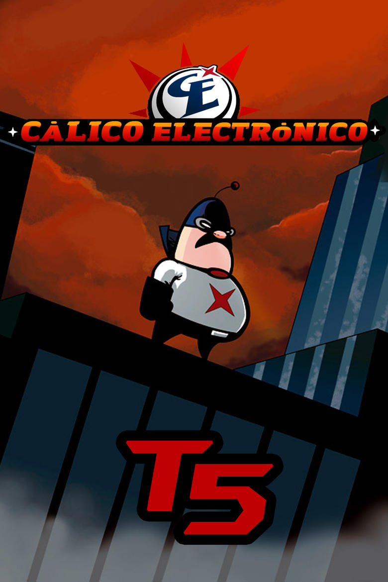 Poster of Episodes in Cálico Electrónico - Season 5 - Season 5