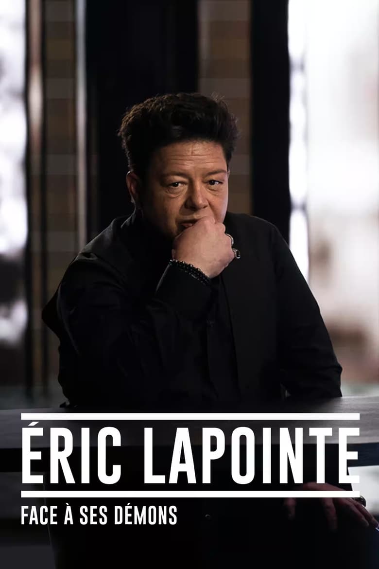 Poster of Éric Lapointe : face à ses démons