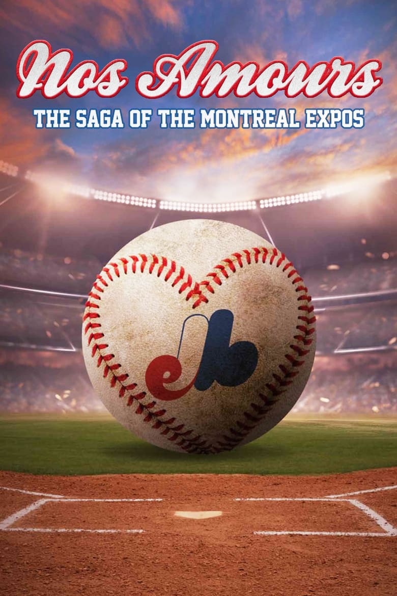 Poster of Nos Amours: The Saga of the Expos of Montreal