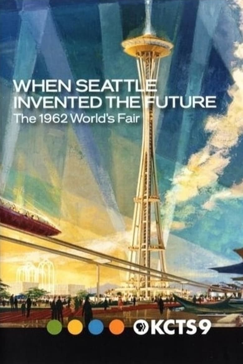 Poster of When Seattle Invented the Future: The 1962 World's Fair