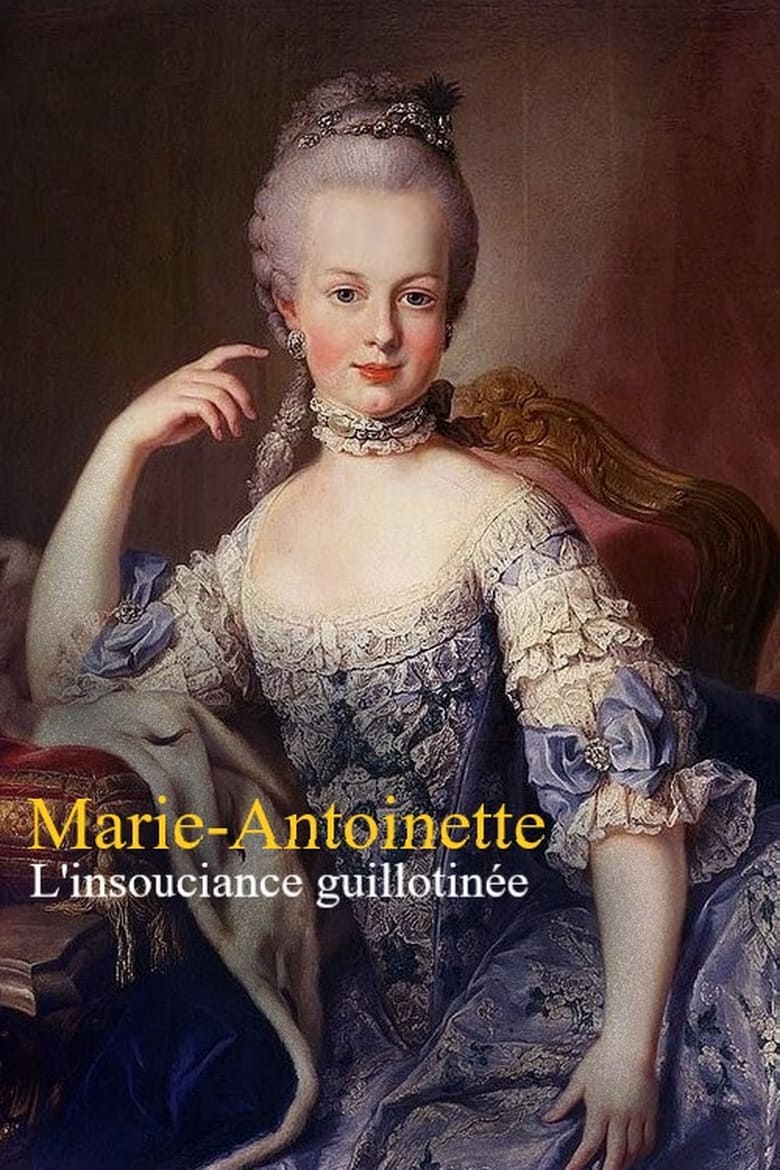 Poster of Marie-Antoinette : L'insouciance guillotinée