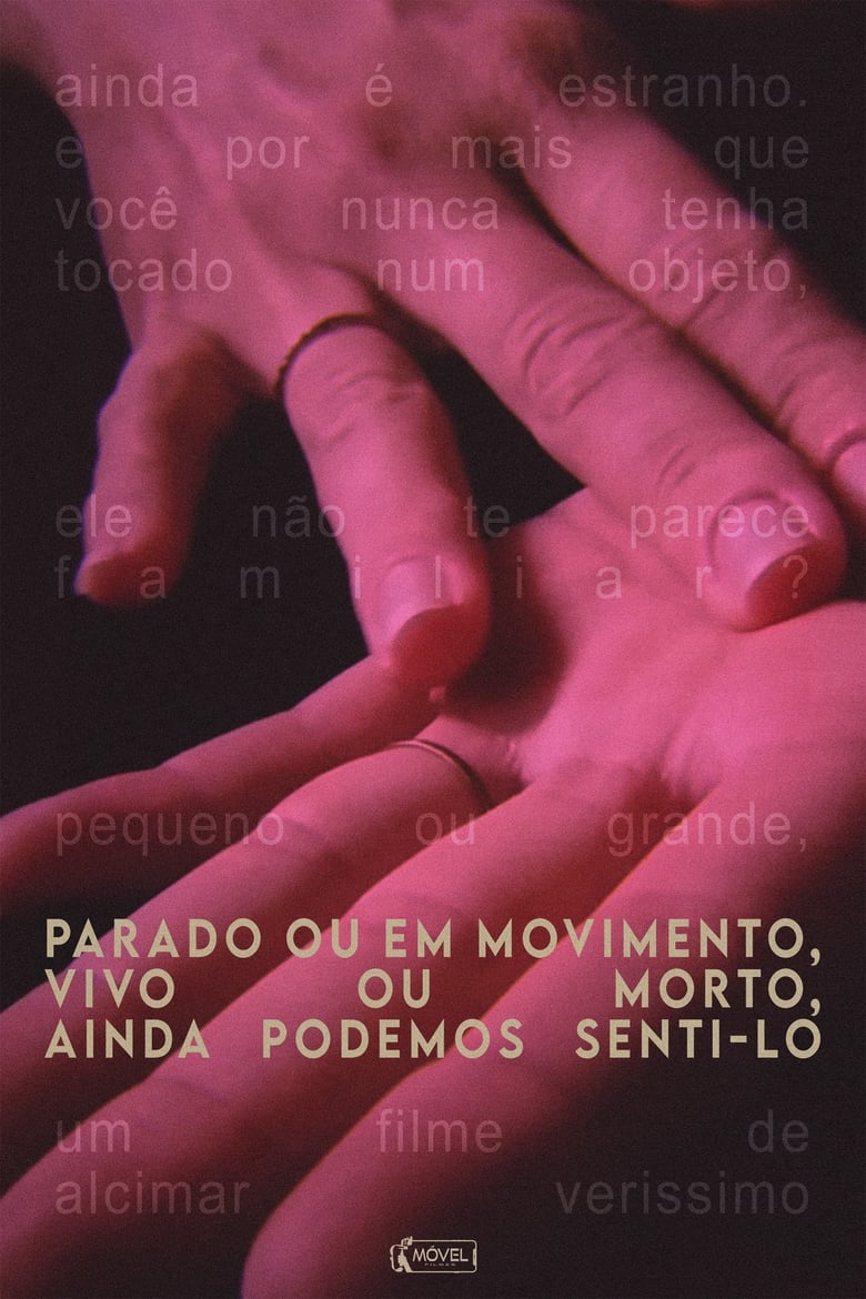 Poster of Parado ou em movimento, vivo ou morto, ainda podemos senti-lo