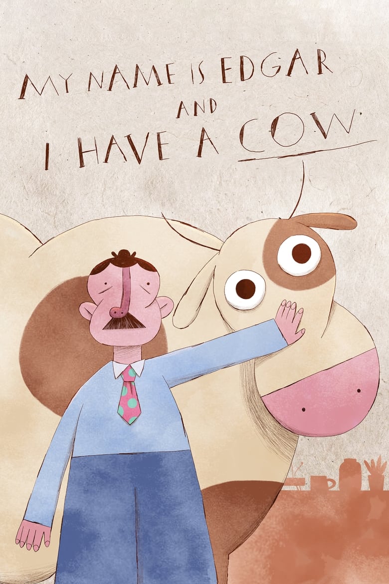 Poster of My Name is Edgar and I Have a Cow