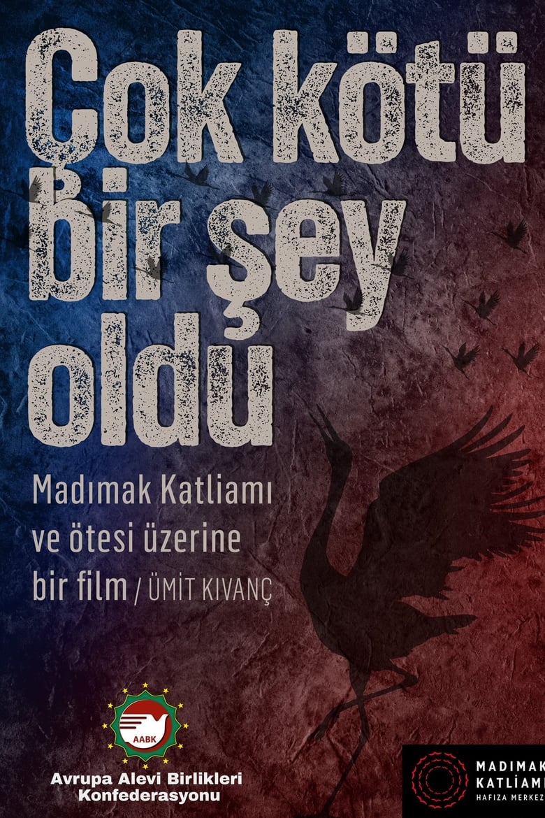 Poster of Çok Kötü Bir Şey Oldu:  Madımak Katliamı ve Ötesi Üzerine Bir Film