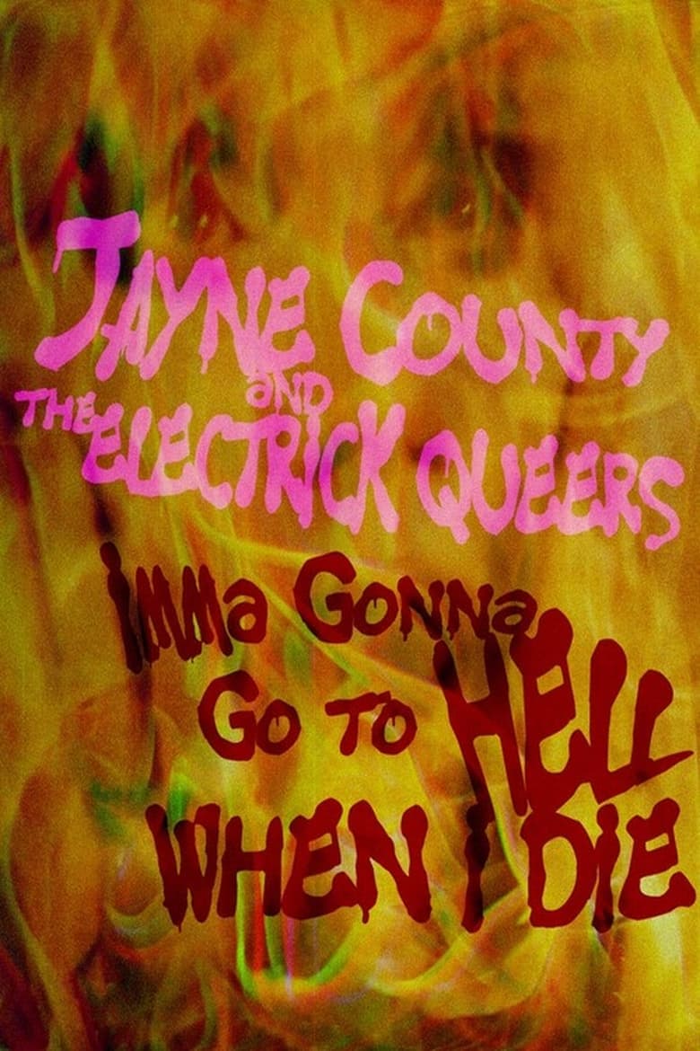 Poster of Jayne County and the Electrick Queers: Imma Gonna Go to Hell When I Die