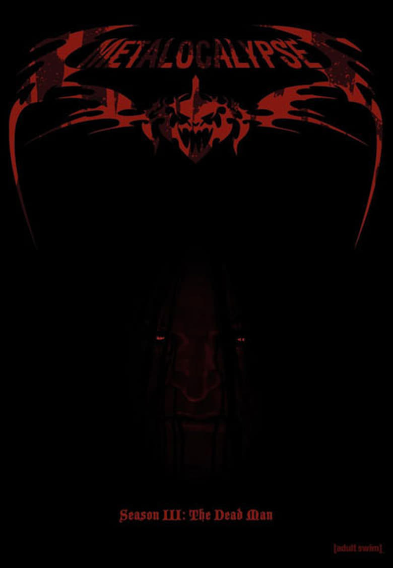 Poster of Episodes in Metalocalypse - Season 3 - Season 3