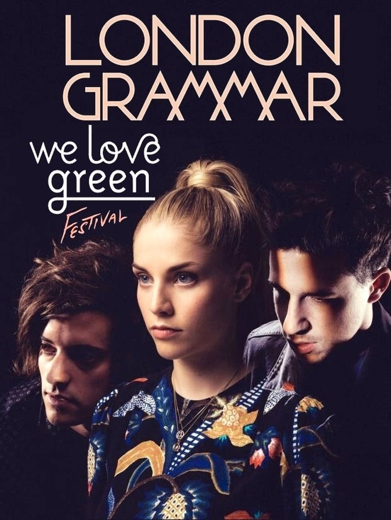 Poster of London Grammar - We Love Green Festival