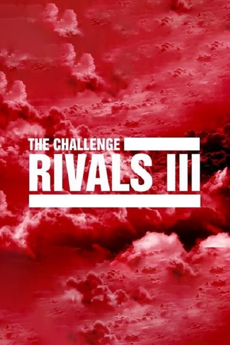 Poster of Episodes in The Challenge - Rivals III - Rivals III