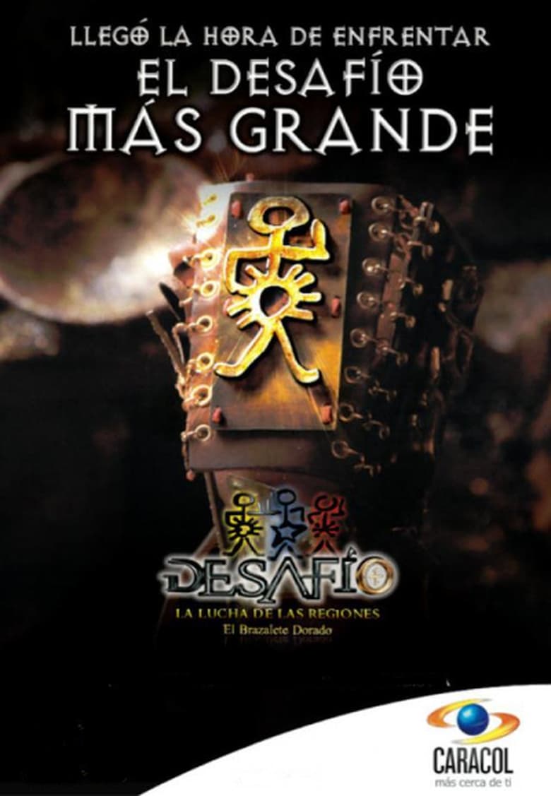 Poster of Episodes in Desafio - Desafío 2010: La Lucha de las Regiones, El Brazalete Dorado - Desafío 2010: La Lucha de las Regiones, El Brazalete Dorado