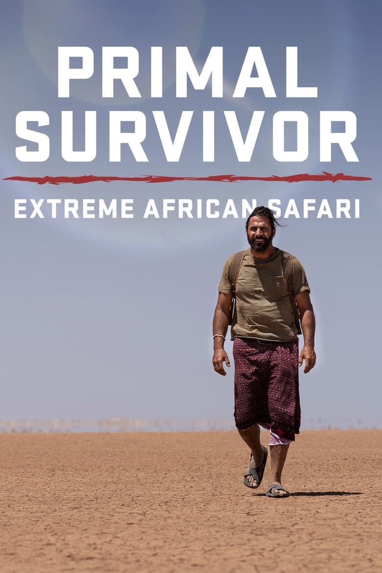 Poster of Episodes in Primal Survivor  Extreme African Safari - Season 1 - Season 1