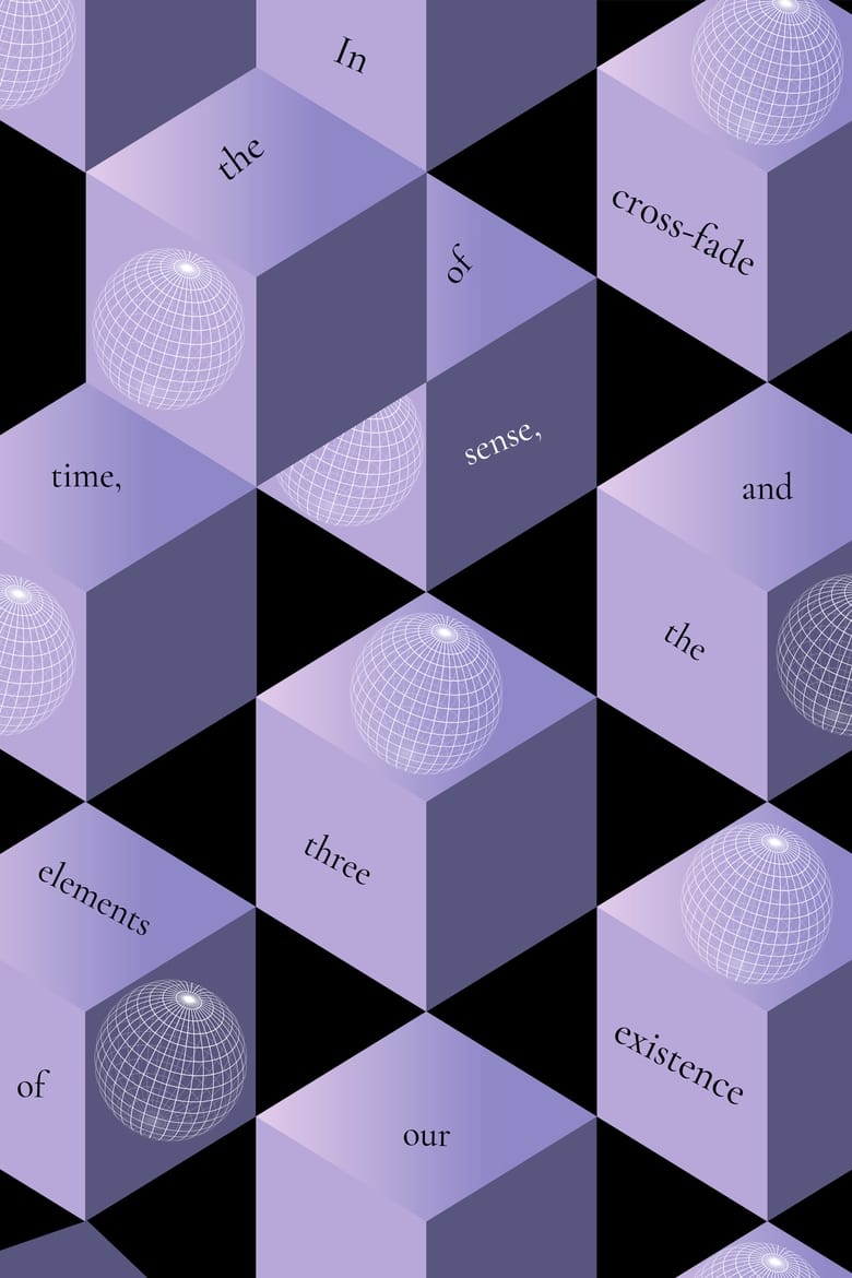 Poster of In the cross-fade of time, sense and the three elements of our existence