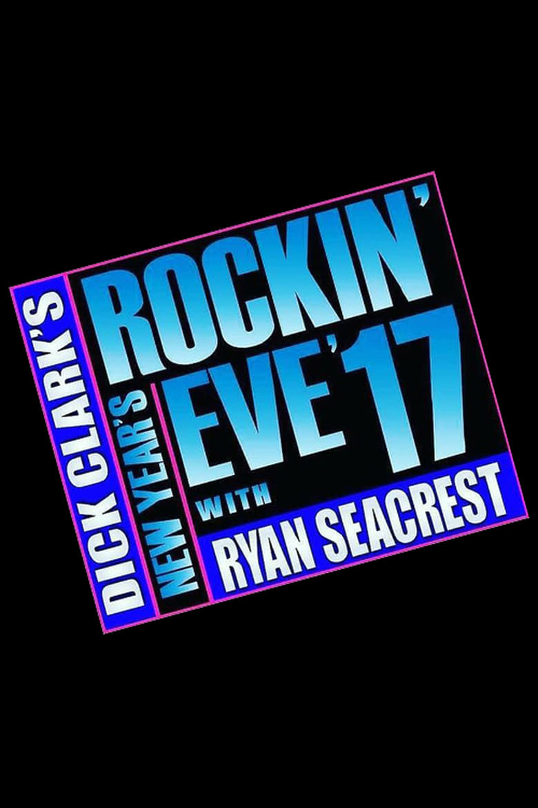 Poster of Episodes in Dick Clark's New Year's Rockin' Eve With Ryan Seacrest - 2016 - 2016