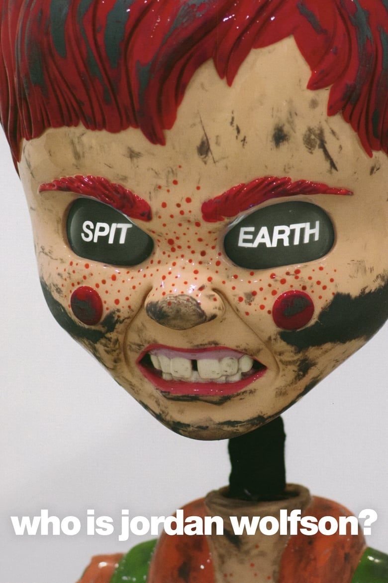 Poster of Spit Earth: Who is Jordan Wolfson?